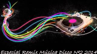 Especial Remix Música Disco Nº2 2014 Luigi D J