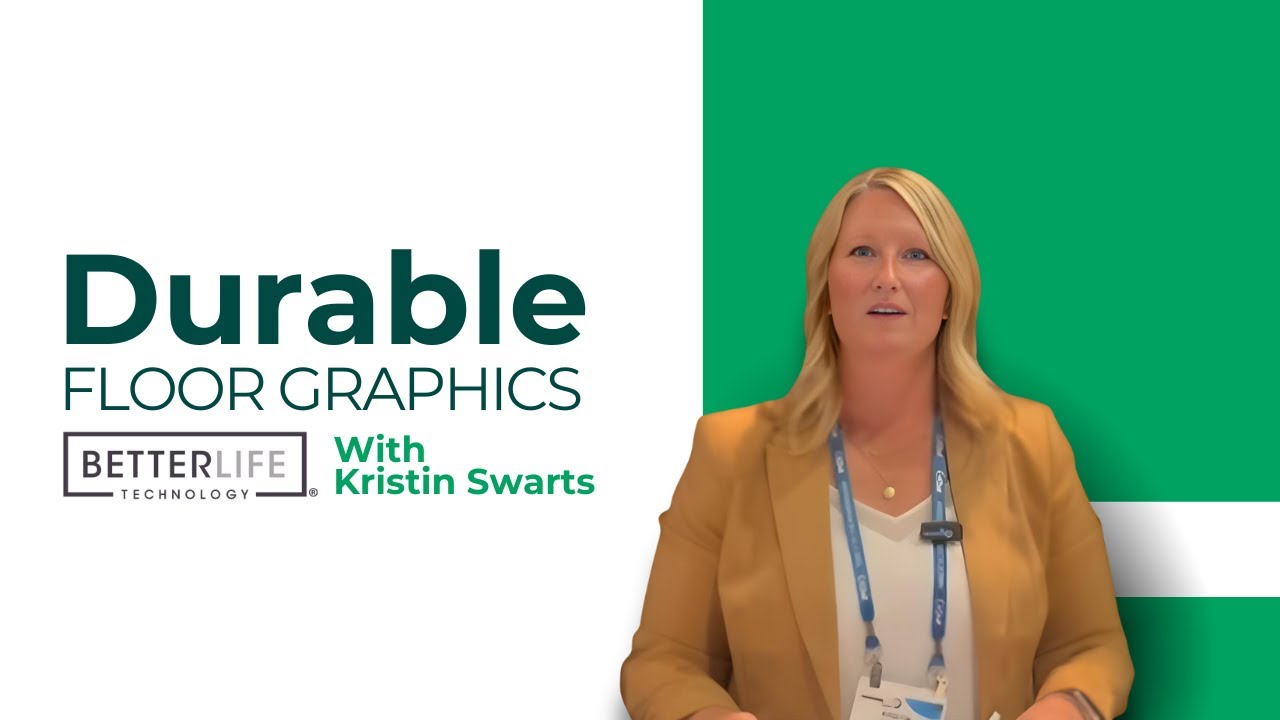 Better Life Technology's Durable Floor Graphics with Kristin Swarts