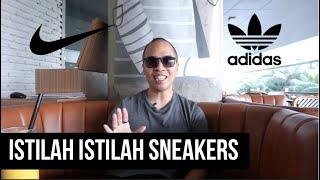 THE SNKRS - ISTILAH ISTILAH SNEAKERS YANG WAJIB DIKETAHUI