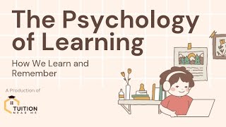 The Psychology of Learning - How We Learn and Remember