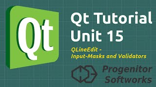 Qt Tutorial: Unit 15, QLineEdit, Input-Masks and Validators