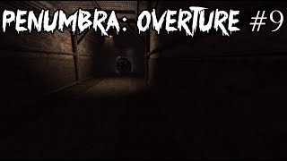 WHAT WAS THAT?! | Penumbra: Overture #9