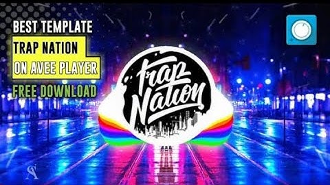 Best Trap Nation Template In Avee Player Free
