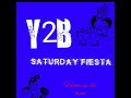 Y2b  saturday fiesta official music