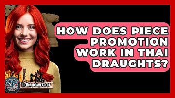 How Does Piece Promotion Work In Thai Draughts? - The Board Game Xpert