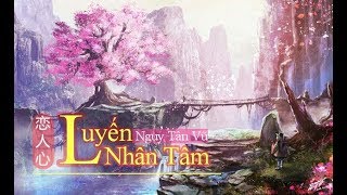 Video thumbnail of "Luyến Nhân Tâm (恋人心) | Ngụy Tân Vũ (魏新雨)"