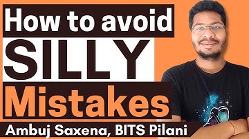 SILLY MISTAKES 😭😭 Why Do We Make Them? How To Avoid? | JEE Main | JEE Advanced | NEET | BITSAT 2021