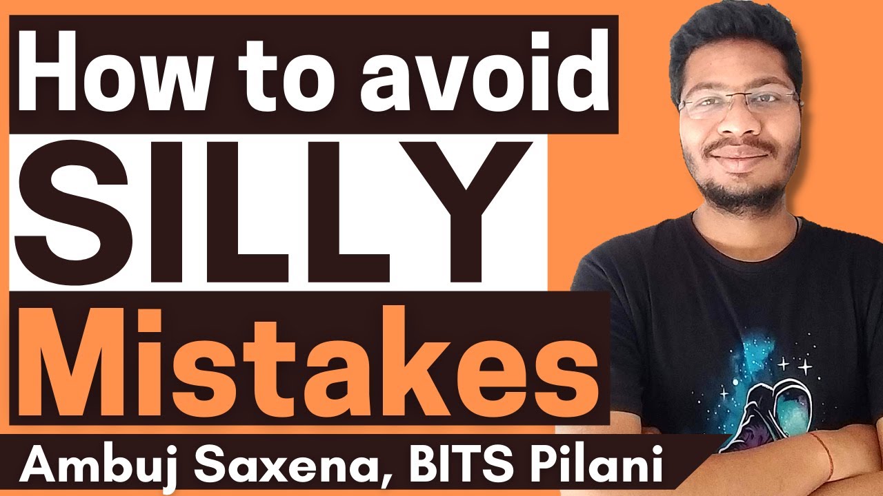 SILLY MISTAKES 😭😭 Why Do We Make Them? How To Avoid? | JEE Main | JEE ...