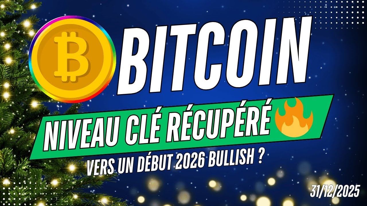 BITCOIN NIVEAU CLÉ RÉCUPÉRÉ ✅ VERS UN DÉBUT 2026 BULLISH ? ANALYSE CRYPTO &  NEWS