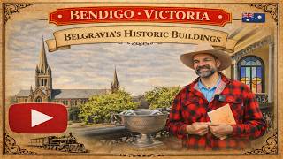 THE LOST BELGRAViA SUBURB OF BENDiGO / iNSIGHT iNTO THE HiSTORiC BUiLDiNGS / HERiTAGE WALK