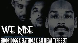 *SOLD* Snoop Dogg x Eastsidaz x Battlecat Type Beat - We Ride *SOLD*