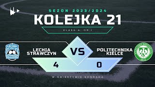 Lechia Strawczyn -Politechnika Kielce | 4:0 | SKRÓT MECZU | KLASA A, gr. I, 2023/2024 | Kolejka 21