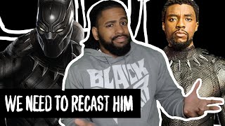 Marvel has to recast  T'challa.