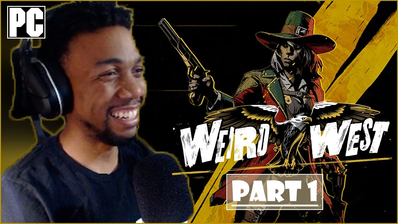 Weird West - Let's Play: Part 1 - Introduction and new beginnings in the West!