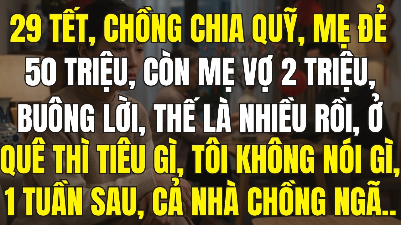 29 TẾT, CHỒNG CHIA QUỸ, MẸ ĐẺ 50 TRIỆU, CÒN MẸ VỢ 2 TRIỆU, BUÔNG LỜI, THẾ LÀ NHIỀU RỒI, Ở QUÊ THÌ