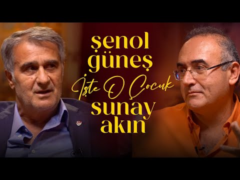 Şenol Güneş | Sunay Akın ile İşte O Çocuk