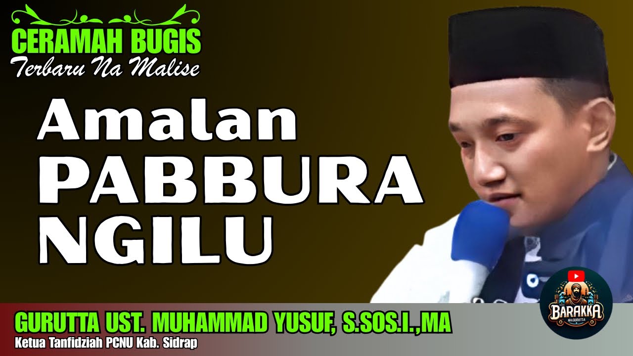 CERAMAH BUGIS | PABBURA NGILU | GURUTTA UST. MUHAMMAD YUSUF, S.SOS.I.,MA