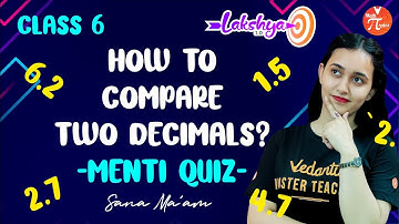 Decimals L3 [How To Compare Two Decimals? and Menti Quiz] Class 6 Maths Ch 8 | Sana Ma’am🏴‍☠️