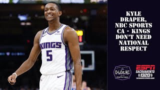 Kyle Draper, NBC Sports California - Kings Don't Need National Respect