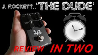 J. Rockett THE DUDE Dumble style overdrive pedal | REVIEW IN TWO