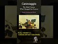 Caravaggio   Early Training and Work #duet #history #film #arthistory #drama  #documentary #podcast