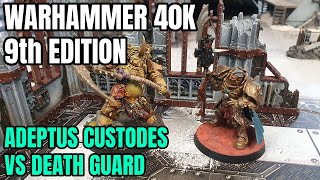 Warhammer 40k 9th Edition Battle Report - Adeptus Custodes vs Death Guard
