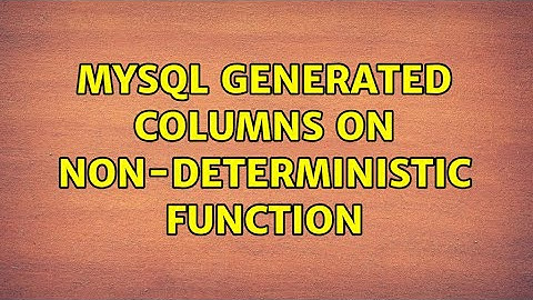 MySQL Generated columns on non-deterministic function
