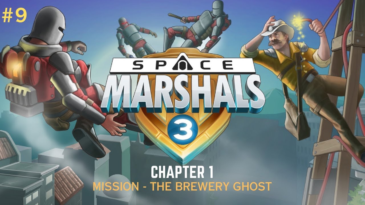 Space Marshals 3 || CHAPTER 1 || MISSION - THE BREWERY GHOST || Gameplay #9