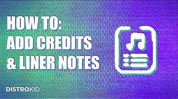 How to Add Credits & Liner Notes to Your Release 📝