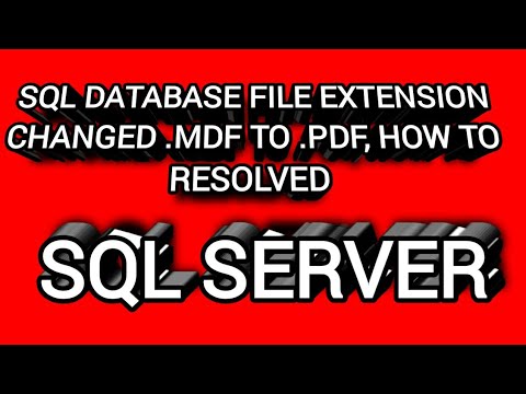 SQL Server database files extension changed .pdf to .mdf | How it&rsquo;s changed and why ? .mdf to .pdf 😳