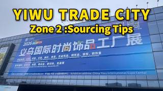 YIWU TRADE CITY 2026 Ep.03 | Zone 2 B2B Wholesale Sourcing Tips | 3Y Tech Trade & Expo Vol.03