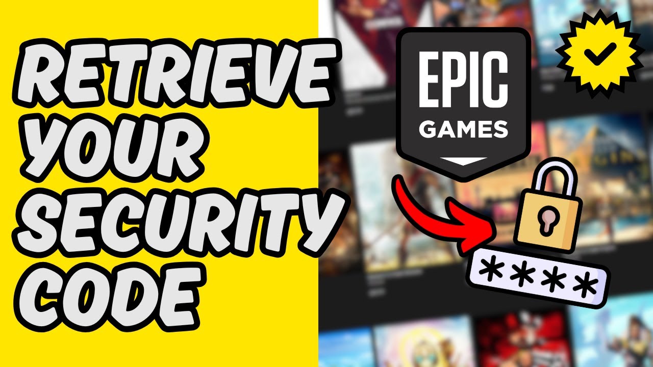[Easy Guide] Retrieve Your Epic Games Security Code