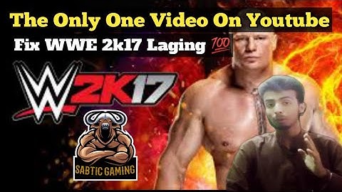 how to fix wwe 2k17 laging| how to boost up the performance of wwe 2k17| wwe 2k17 laging fix
