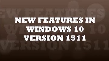 New features in Windows 10 version 1511,10586