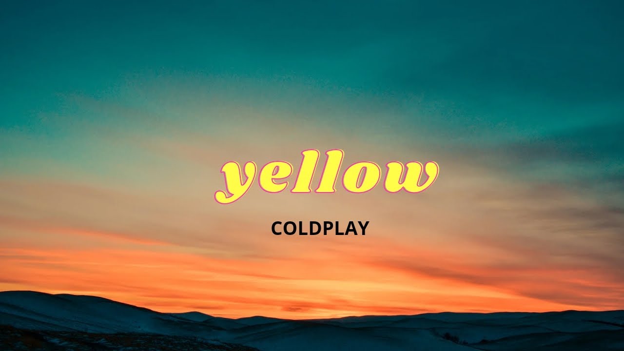 YELLOW - COLDPLAY (Lyrics) - YouTube