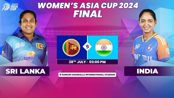 SRI LANKA VS INDIA | ACC WOMEN'S ASIA CUP 2024 | FINAL