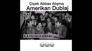 Çiçek Abbas Atışması Amerikan Dublaj