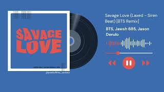 Savage Love (Laxed - Siren Beat) [BTS Remix]