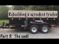 Rebuilding a wrecked dump trailer after a collision Part 3