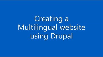 Creating a Multilingual website using Drupal