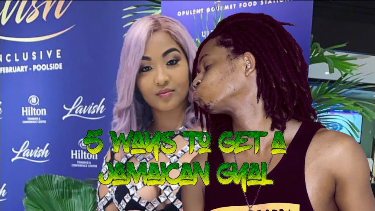 Top 5 Ways To Get A Jamaican Girlfriend YouTube
