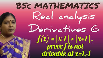 Real analysis/Derivatives/EXAMPLE 6/f(x)=|x-1|+|x+1|,  f is not drivable at x=1,-1/KS UG PG MATHS