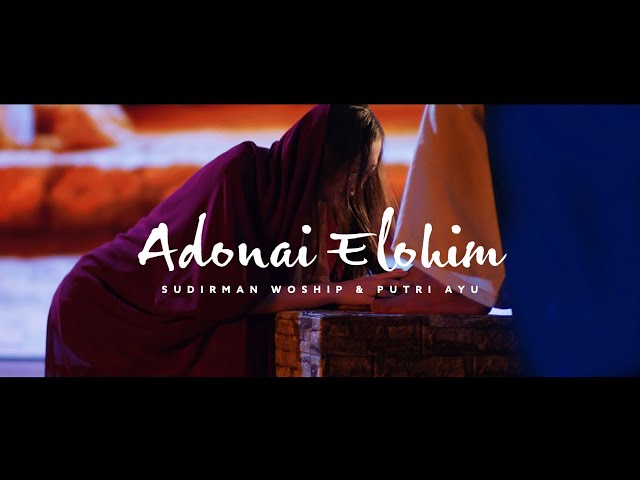 ADONAI ELOHIM FT. PUTRI AYU - SUDIRMAN WORSHIP (OFFICIAL VIDEO) class=