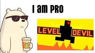 WORLD'S MOST TROLLING GAMEE | LEVEL DEVIL MOST POPULAR GAME 