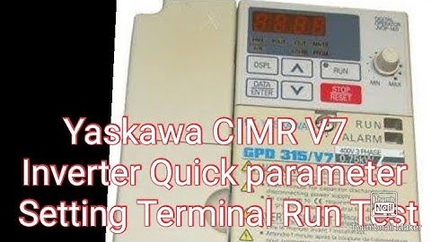 Yaskawa CIMR V7 inverter Parameter setting Quick Run Test in Terminal