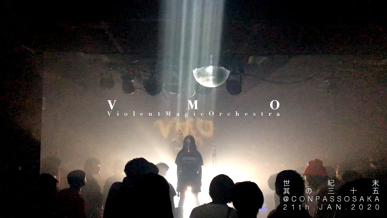 VMO - Violent Magic Orchestra 世紀末 VOLUME.35 @CONPASS... - youtube