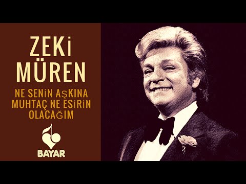 Zeki Müren - Ne Senin Aşkına Muhtaç Ne Esirin Olacağım