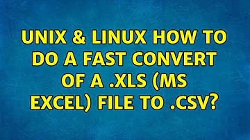 Unix & Linux: How to do a fast convert of a .xls (MS Excel) file to .csv? (3 Solutions!!)