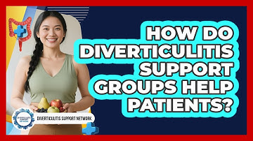 How Do Diverticulitis Support Groups Help Patients? - Diverticulitis Support Network