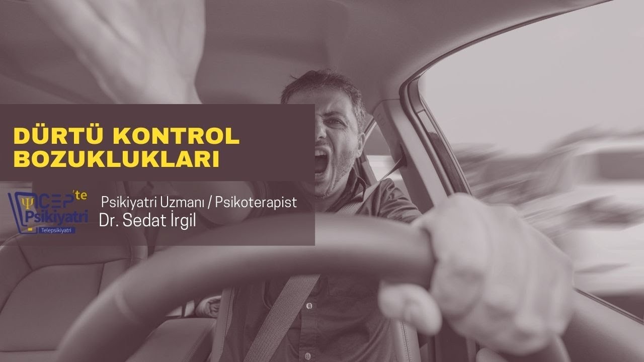 DÜRTÜ KONTROL BOZUKLUKLARI | CEPTE PSİKİYATRİ